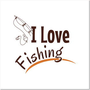 I love fishing Posters and Art